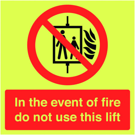 FR08628M - 300x300mm In The Event Of Fire Do Not Use This Lift - Nite Glo Rigid