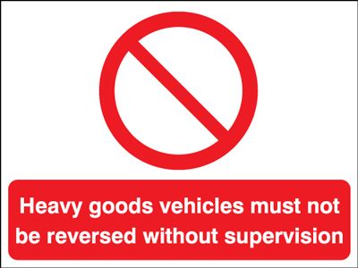 PH01736D - 450x600mm Heavy goods vehicles must not be reversed without supervision stanchion sign