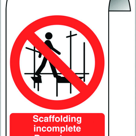 PH05753H - 500X300mm Scaffolding incomplete Do not use Roll Top Sign