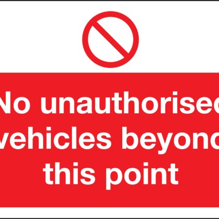 PH06936R - 450x600mm No Unauthorised Vehicles Beyond This Point - Rigid