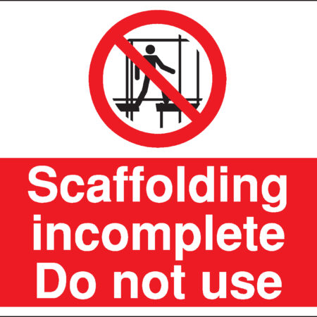 PR057BERP - 300x400mm Scaffolding incomplete Do not use Construction Sign - Rigid