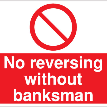 PR070BERP - 300x400mm No reversing without banksman Construction Sign - Rigid