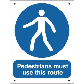 VIP24 - 400x300mm Pedestrians Must Use This Route Vandal Resistant Sign